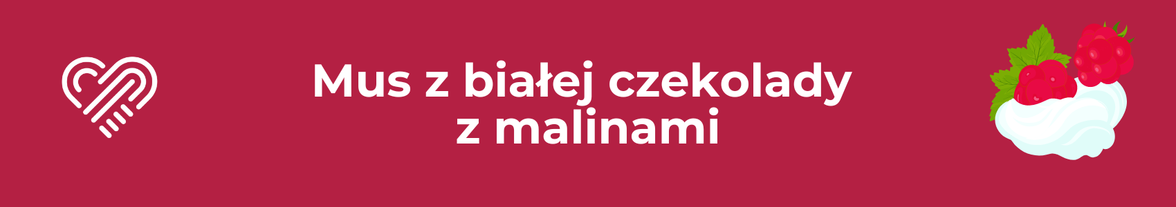 Mus z białej czekolady z malinami