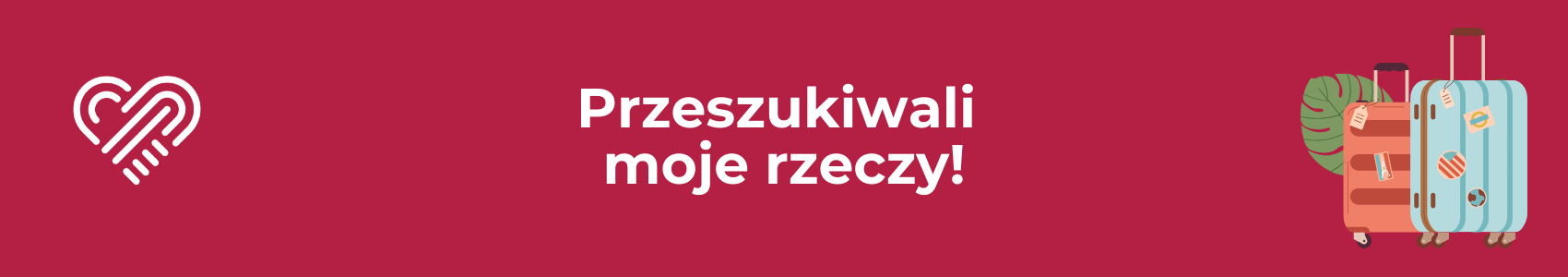 SZOK! Przeszukiwali moje rzeczy!