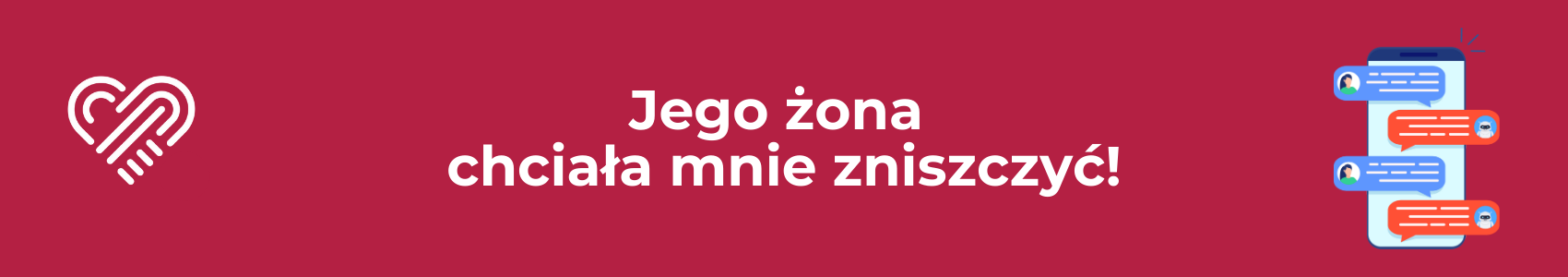 Jego żona chciała mnie zniszczyć!