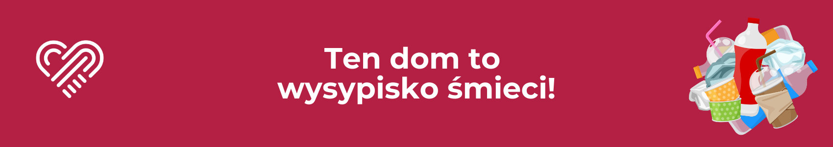 Ten dom to wysypisko śmieci!