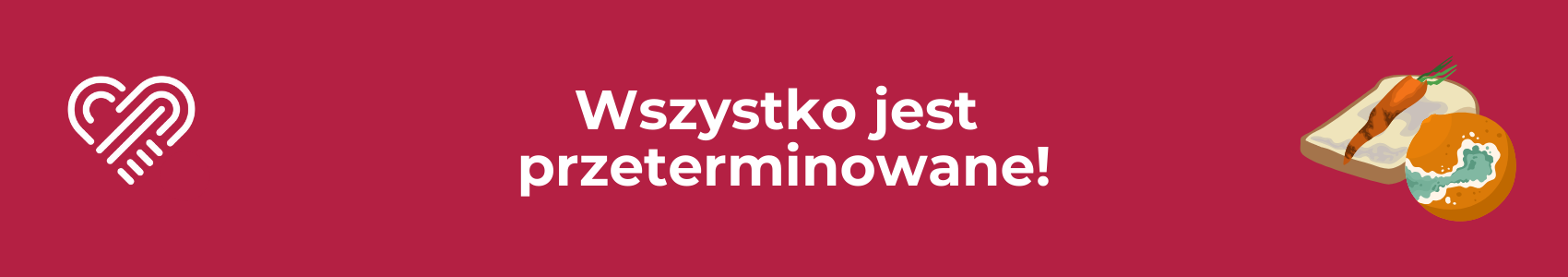 Wszystko jest przeterminowane!