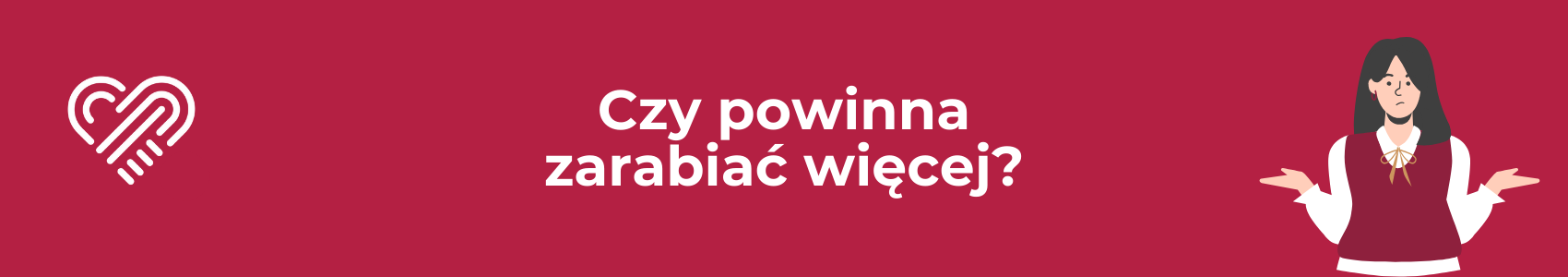 Czy powinnam zarabiać więcej?