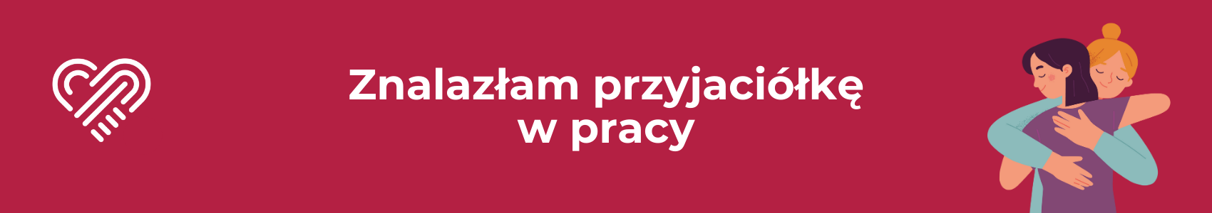 Znalazłam przyjaciółkę w pracy