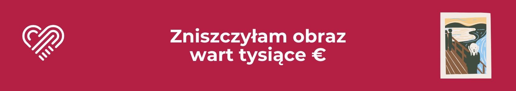 Zniszczyłam obraz wart fortunę