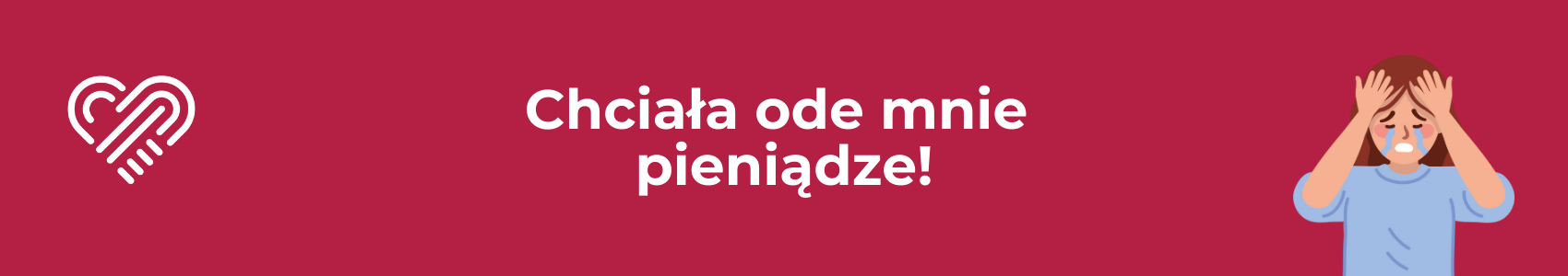 Chciała ode mnie pieniądze!