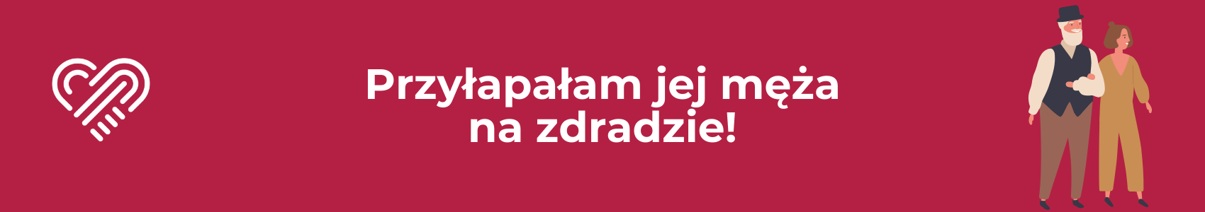 Przyłapałam go na zdradzie!