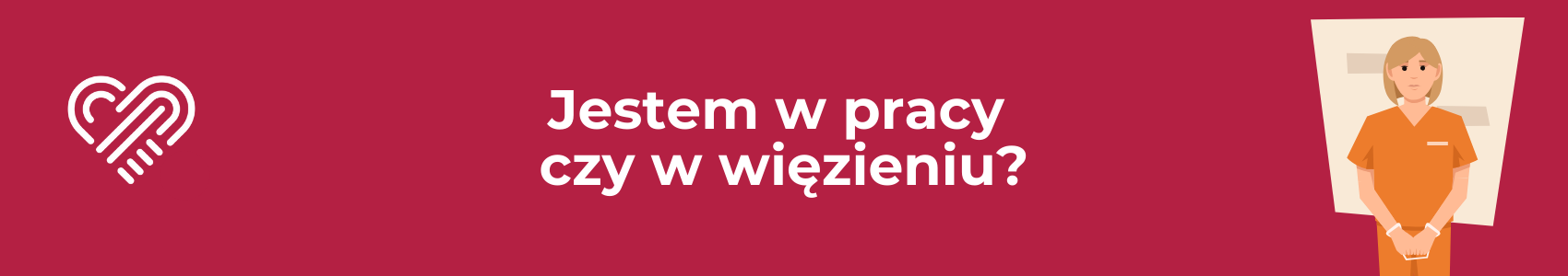 Jestem w pracy czy więzieniu?