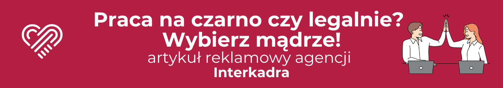 Praca na czarno czy legalnie? Wybierz!