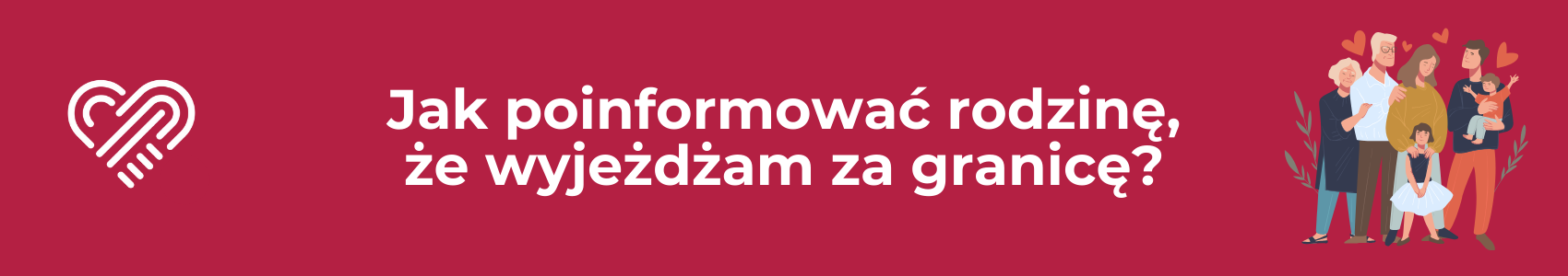 Jak powiedzieć rodzinie o wyjeździe?