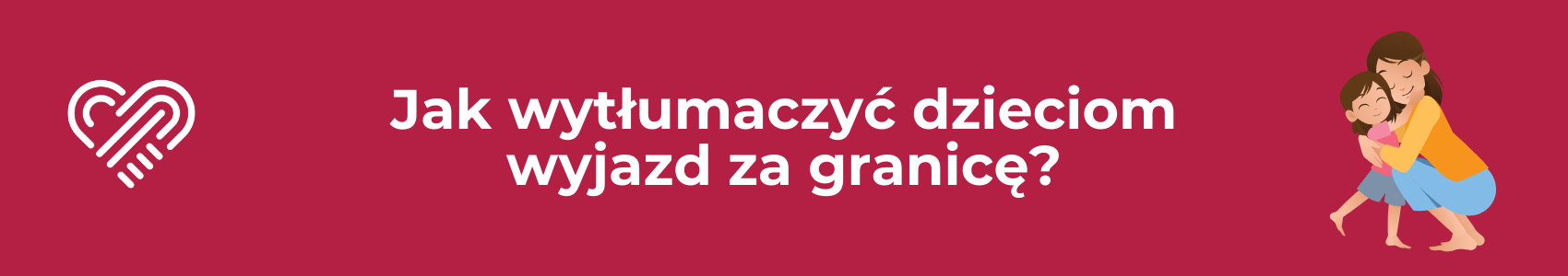 Jak wytłumaczyć dziecku wyjazd do opieki?