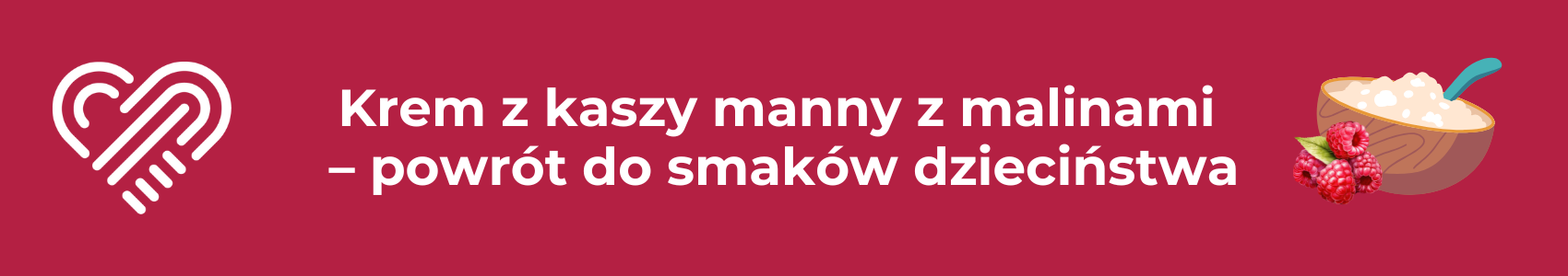 Krem z kaszy manny z malinami