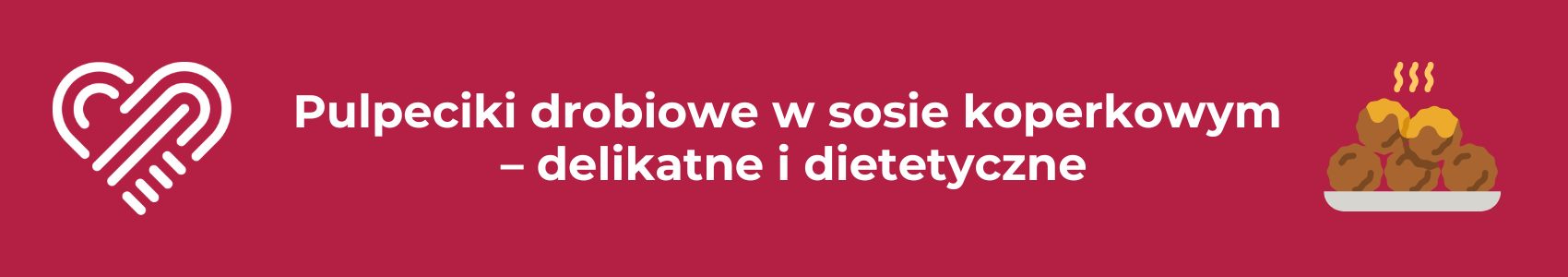 Pulpeciki drobiowe w sosie koperkowym