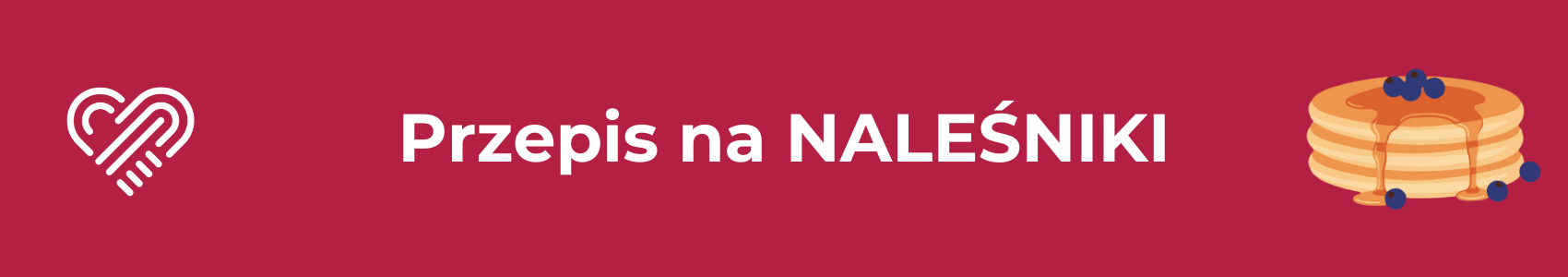 Naleśniki - sprawdzone przepisy na idealne ciasto