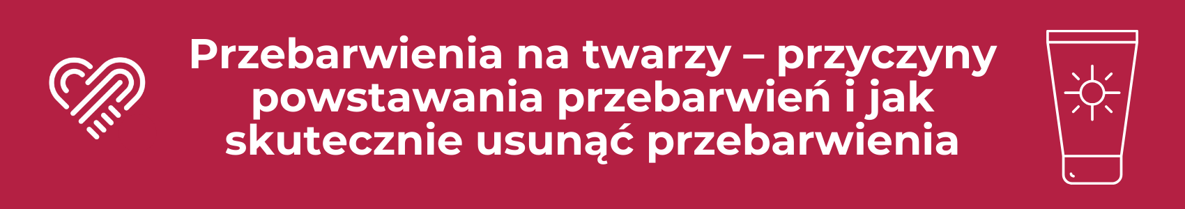 Przebarwienia na twarzy – przyczyny powstawania przebarwień i jak skutecznie usunąć przebarwienia