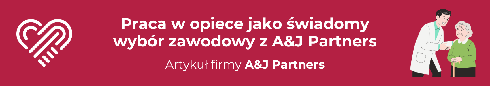 Praca w opiece jako świadomy wybór zawodowy z A&J Partners