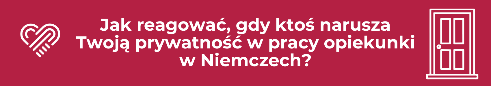 Jak reagować, gdy ktoś narusza Twoją prywatność w pracy opiekunki w Niemczech?