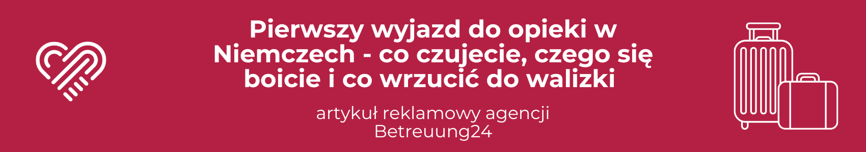 Pierwszy wyjazd do opieki w Niemczech - co czujecie, czego się boicie i co wrzucić do walizki