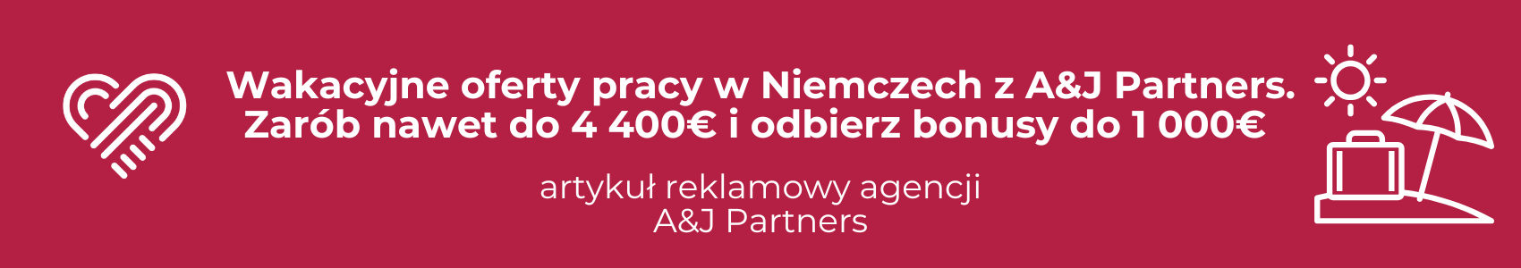 Wakacyjne oferty pracy w Niemczech z A&J Partners. Zarób nawet do 4 400€ i odbierz bonusy do 1 000€