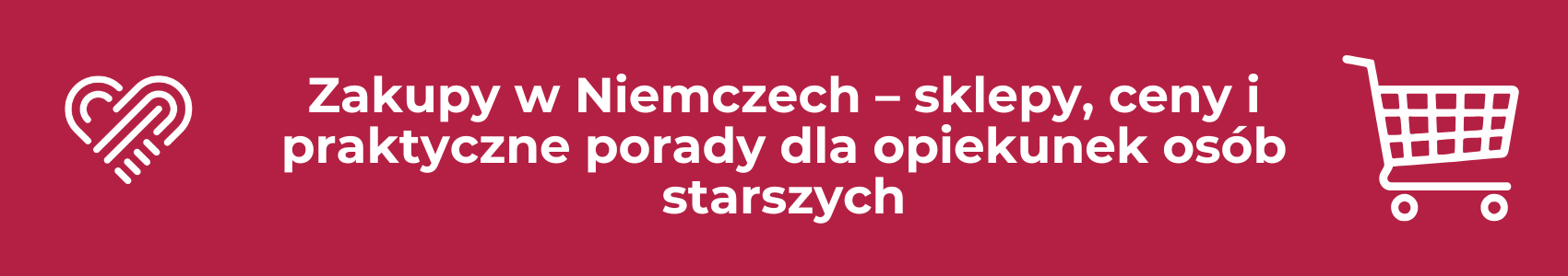 Zakupy w Niemczech – sklepy, ceny i praktyczne porady dla opiekunek osób starszych