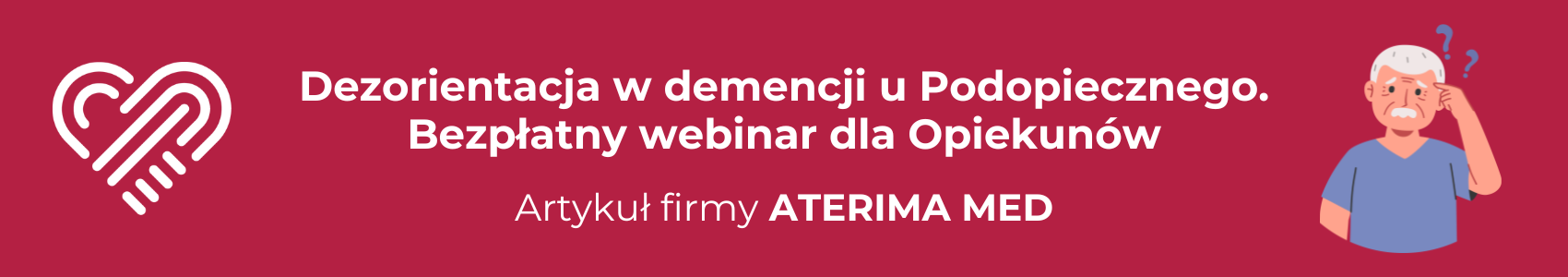 Dezorientacja w demencji u Podopiecznego. Bezpłatny webinar dla Opiekunów